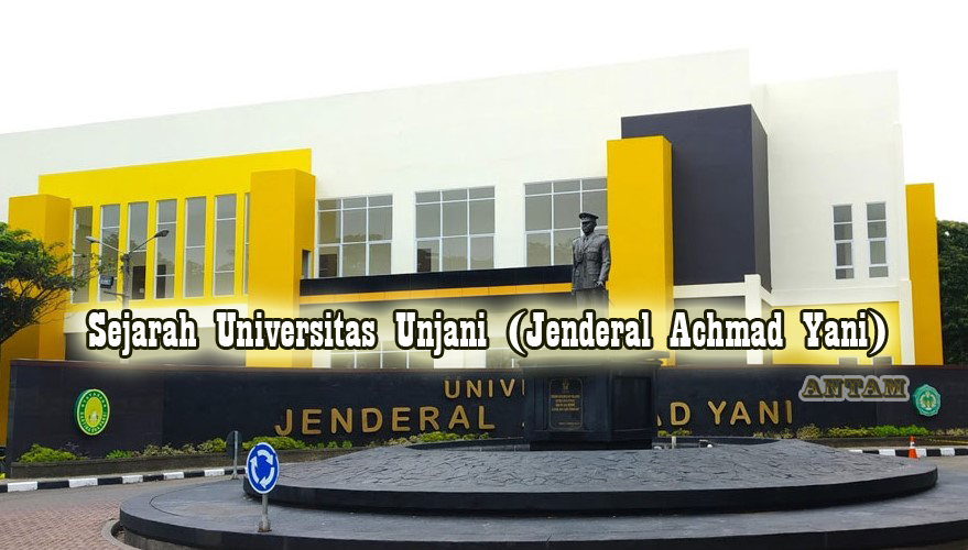 Sejarah-Universitas-Unjani-Jenderal-Achmad-Yani