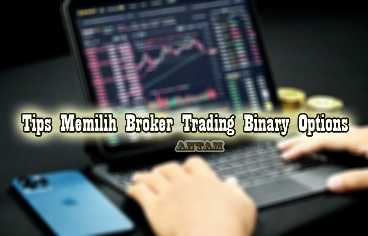 Tips-Memilih-Broker-Trading-Binary-Options