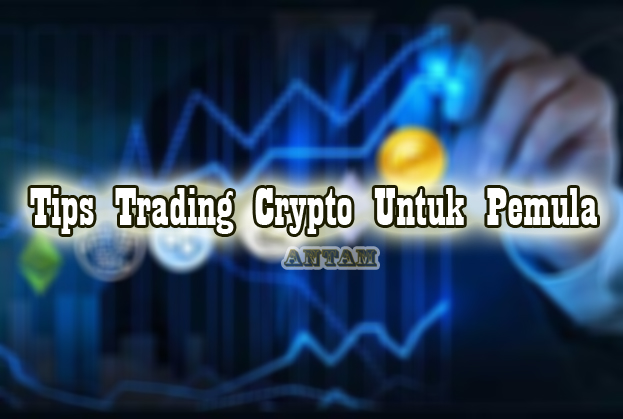 Tips-Trading-Crypto-Untuk-Pemula