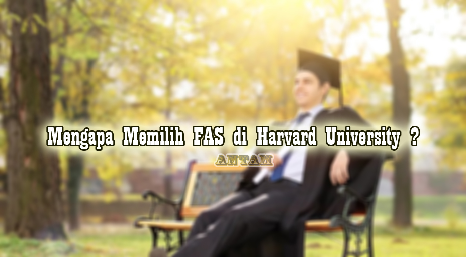 Mengapa-Memilih-FAS-di-Harvard-University