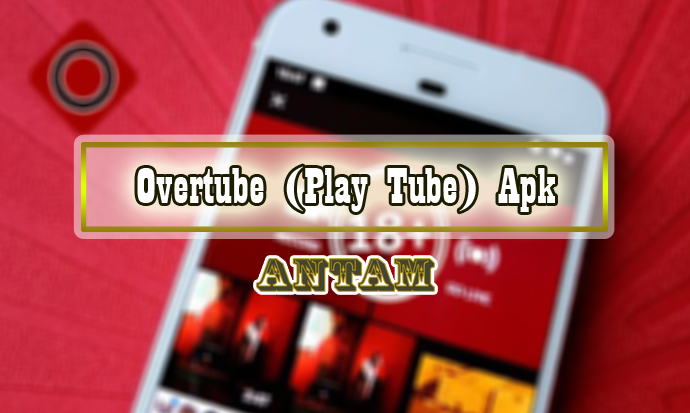 Overtube-Play-Tube-Apk